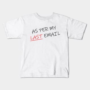 As Per My Last Email Diagonal 1 Kids T-Shirt